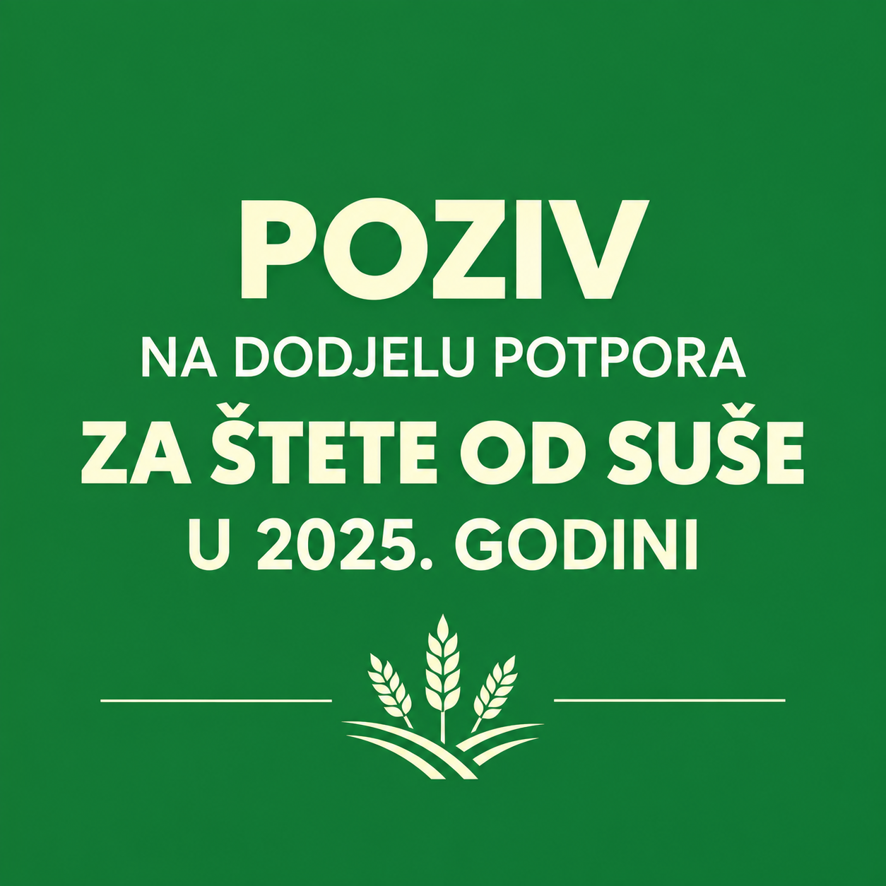  Objavljen Javni poziv za dodjelu potpora isključivo za štete od suše u 2025. godini – prijave do 15. listopada u 16h